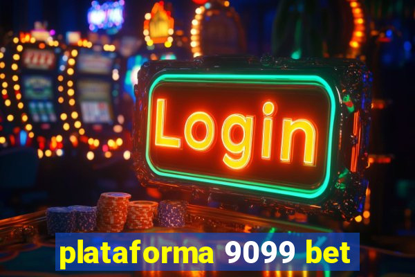 plataforma 9099 bet